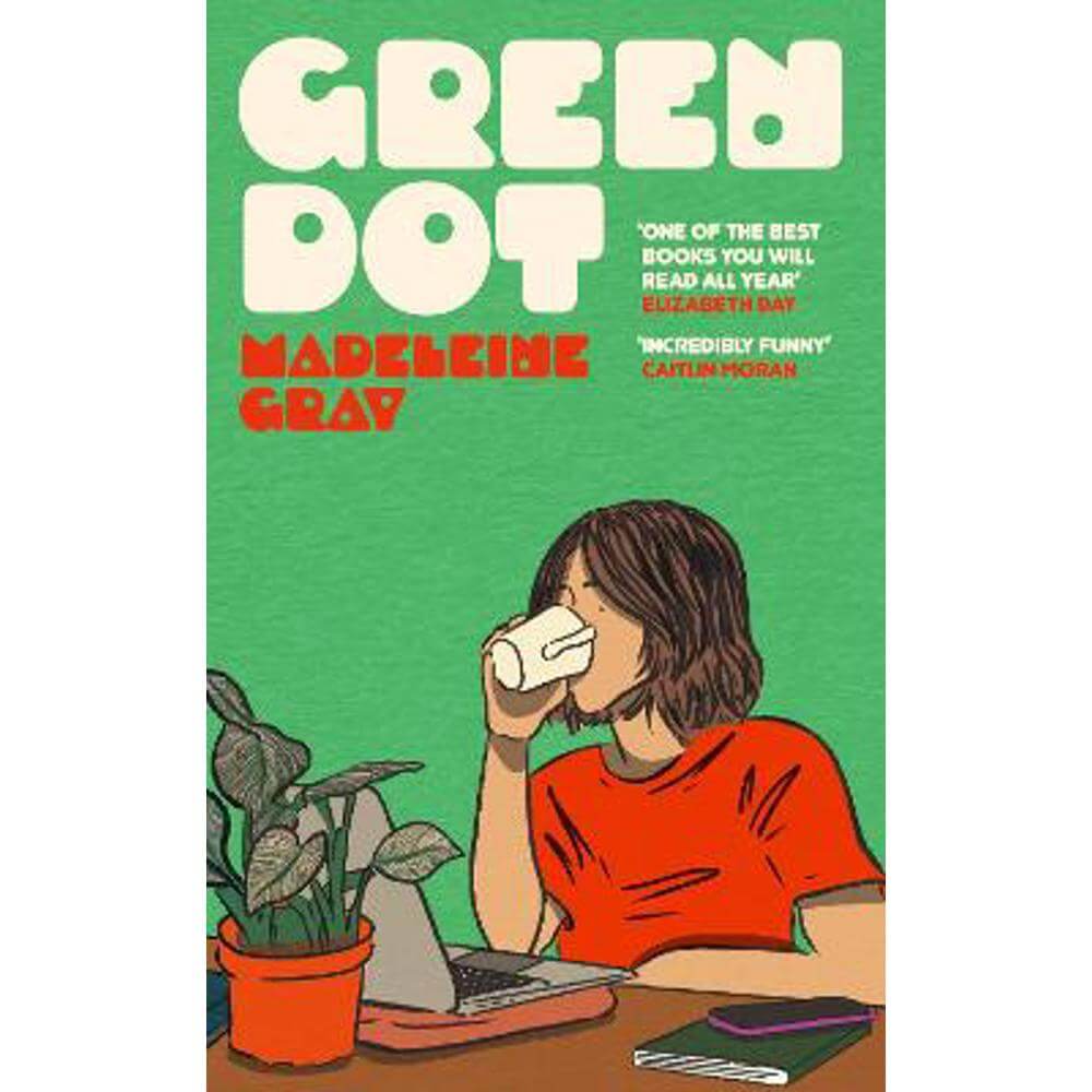 Green Dot: 'One of the best books you will read all year' Elizabeth Day (Hardback) - Madeleine Gray